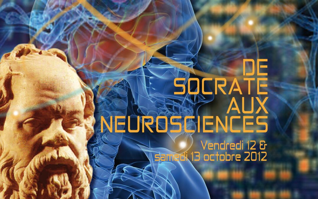 Colloque 2012 – De Socrate aux neurosciences