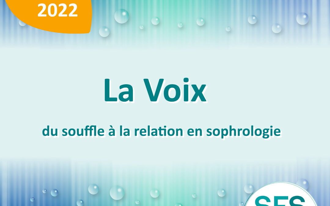 La voix, du souffle à la relation en sophrologie – Congrès de la SFS, les 3 et 4 décembre 2022 à Montpellier