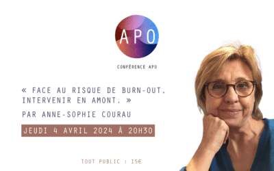 Conférence APO : “Face au risque de burn-out, intervenir en amont”, avec Anne-Sophie Courau, le 22 mars 2024